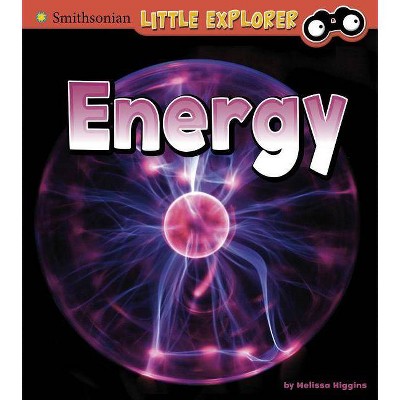 Energy - (Little Physicist) by  Melissa Higgins (Paperback)