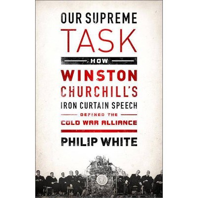 Our Supreme Task - by  Philip White (Paperback)