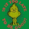 Men's Dr. Seuss Christmas Grinch Is it too Late T-Shirt - 2 of 3