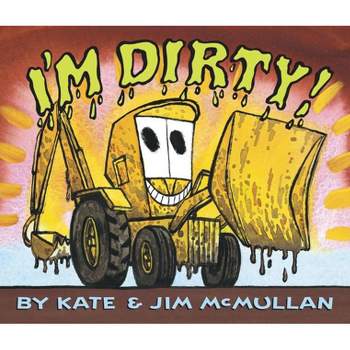 I'm Dirty! Board Book - by  Kate McMullan