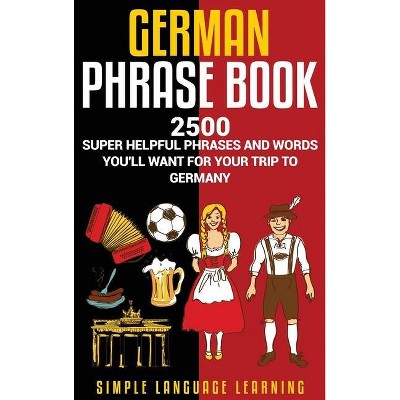 German Phrasebook - by  Simple Language Learning (Hardcover)