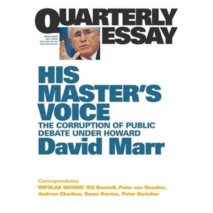 His Master's Voice - (Quarterly Essay) by  David Marr (Paperback) - 1 of 1