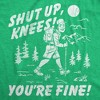 Mens Funny T Shirts Shut Up Knees Youre Fine Sarcastic Hiking Graphic Novelty Tee for Men - Crazy Dog Men's T Shirt For Campers - 2 of 4