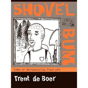 Shovel Bum - by  Trent de Boer (Paperback) - 1 of 1