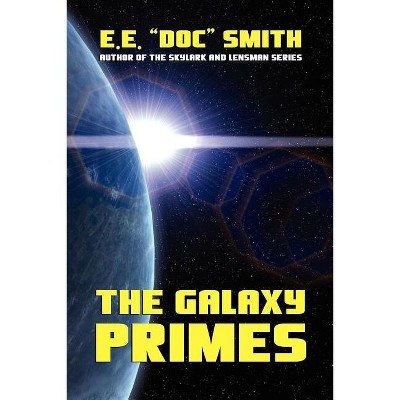 The Galaxy Primes - by  E E Doc Smith (Paperback)