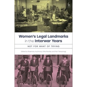 Women's Legal Landmarks in the Interwar Years - by  Rosemary Auchmuty & Erika Rackley & Mari Takayanagi (Hardcover) - 1 of 1