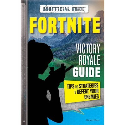 Fortnite: Victory Royale Guide - by  Michael Davis (Paperback)