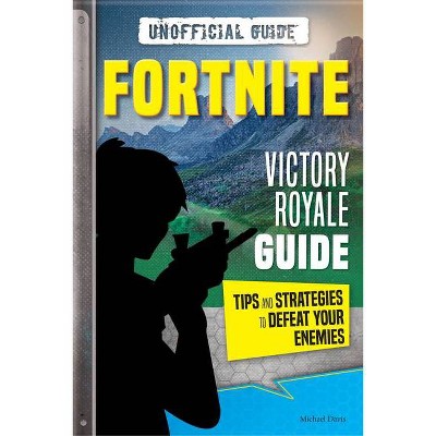 Fortnite: Victory Royale Guide - by  Michael Davis (Paperback)