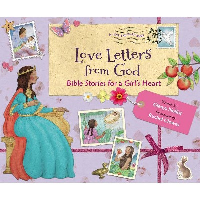 Love Letters from God; Bible Stories for a Girl's Heart - by  Glenys Nellist (Hardcover)