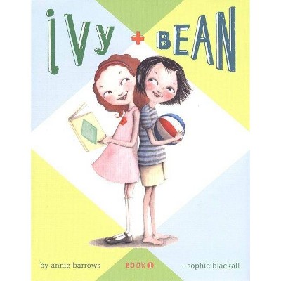 Ivy and Bean Book 1 - (Ivy & Bean) by  Annie Barrows (Hardcover)