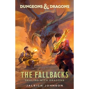 Dungeons & Dragons: The Fallbacks: Dealing with Dragons - by  Jaleigh Johnson (Hardcover) - 1 of 1