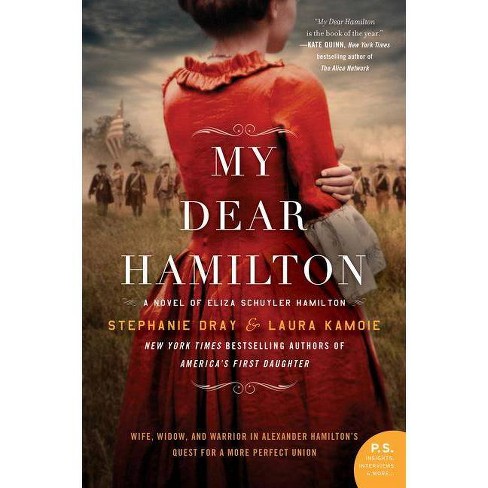 My Dear Hamilton A Novel Of Eliza Schuyler Hamilton By