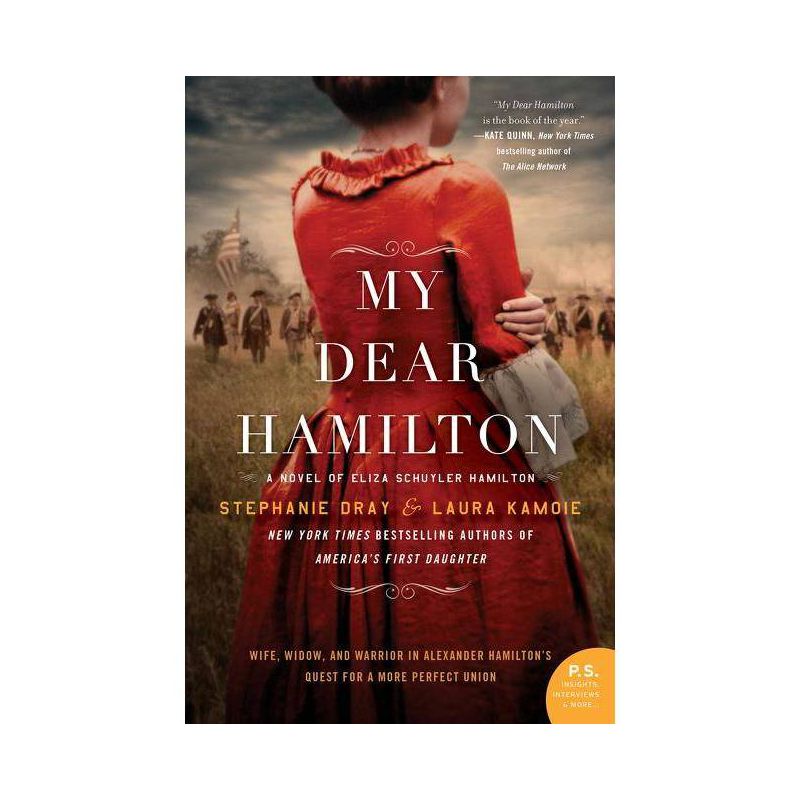 My Dear Hamilton : A Novel Of Eliza Schuyler Hamilton - By Stephanie Dray &#38; Laura Kamoie ( Paperback ), 1 of 2