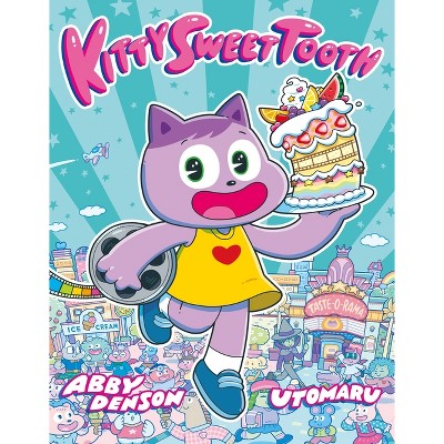 Kitty Sweet Tooth - by  Abby Denson (Hardcover)
