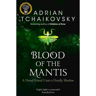 Blood of the Mantis, 3 - (Shadows of the Apt) by  Adrian Tchaikovsky (Paperback)