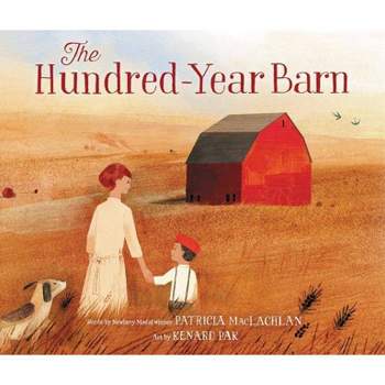 The Hundred-Year Barn - by  Patricia MacLachlan (Hardcover)