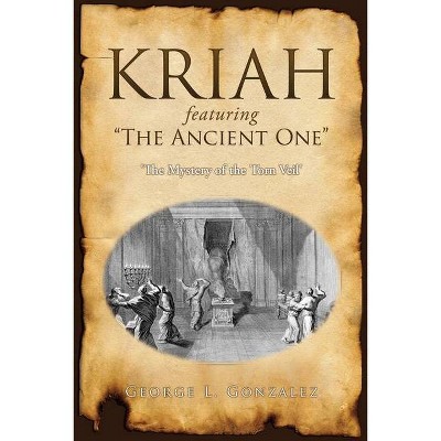 KRIAH featuring The Ancient One - by  George L Gonzalez (Paperback)