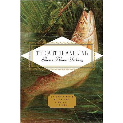 The Art of Angling - (Everyman's Library Pocket Poets) by  Henry Hughes (Hardcover)