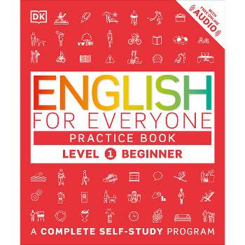 English for Everyone: Level 1: Beginner, Practice Book - (DK English for Everyone) by  DK (Paperback)