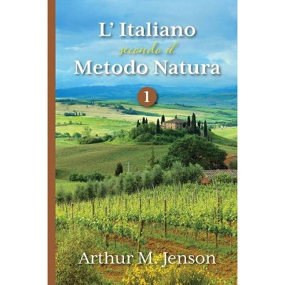 L' Italiano secondo il Metodo Natura, 1 - by  Arthur Jensen (Paperback)