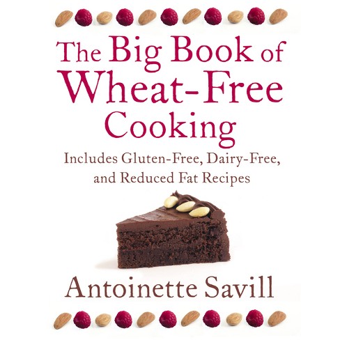 The Big Book of Wheat-Free Cooking - by  Antoinette Savill (Paperback) - image 1 of 1