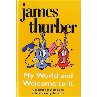 My World-And Welcome to It - (Harvest Book) by  James Thurber (Paperback)