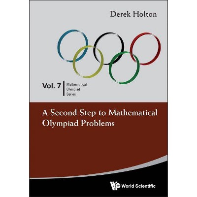  A Second Step to Mathematical Olympiad Problems - by  Derek Allan Holton (Paperback) 