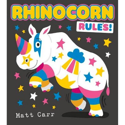 Rhinocorn Rules! - by  Matt Carr (Paperback)