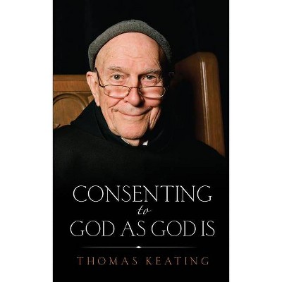 Consenting to God as God Is - by  Keating Thomas (Paperback)