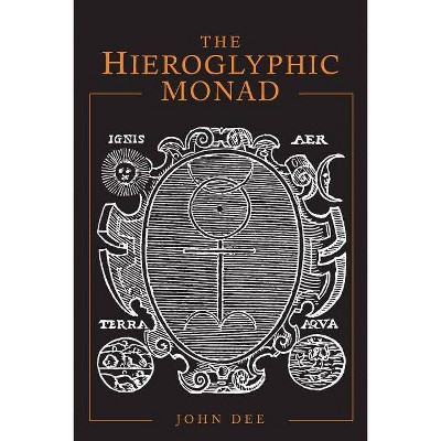 The Hieroglyphic Monad - by  John Dee (Paperback)