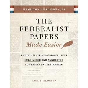 The Federalist Papers Made Easier - by  Paul B Skousen (Paperback) - 1 of 1