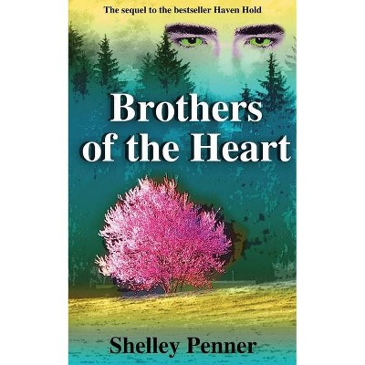 Brothers of the Heart - by  Shelley Penner (Paperback)