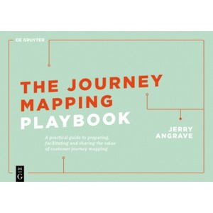 The Journey Mapping Playbook - (De Gruyter Business Playbooks) by  Jerry Angrave (Paperback) - 1 of 1