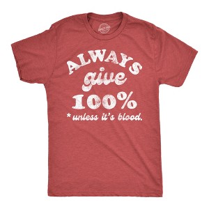 Mens Funny T Shirts Always Give 100 Percent Unless Its Blood Sarcastic Novelty Tee For Men - Crazy Dog Men's T Shirt - 1 of 4