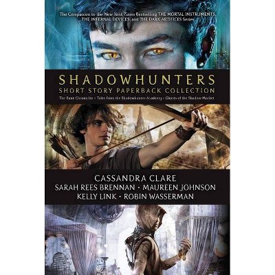 Shadowhunters Short Story Paperback Collection - by  Simon and Schuster & Sarah Rees Brennan & Maureen Johnson & Kelly Link & Robin Wasserman