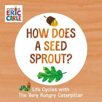 How Does a Seed Sprout? - (World of Eric Carle) by  Eric Carle (Board Book)