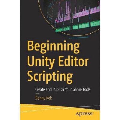 Beginning Unity Editor Scripting - by  Benny Kok (Paperback)