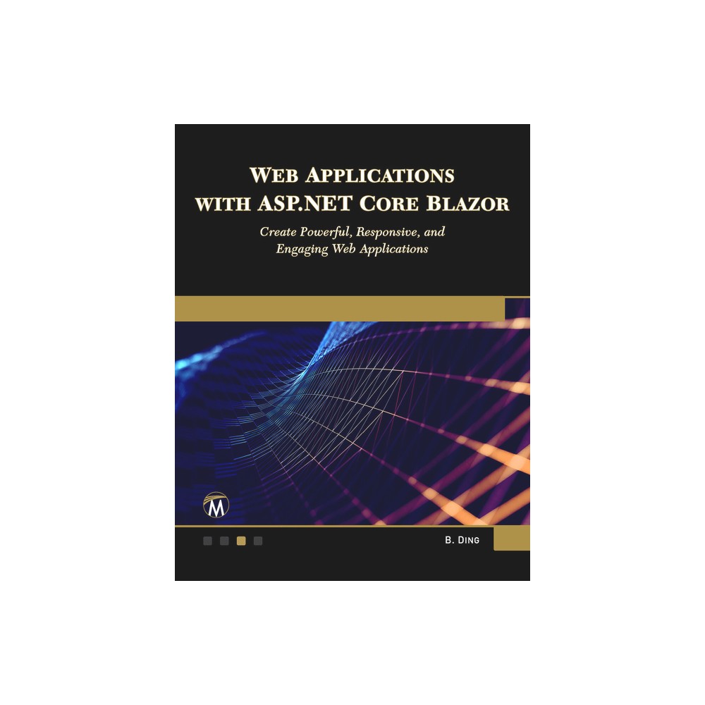 Web Applications with ASP.NET Core Blazor - by Brian Ding (Paperback)