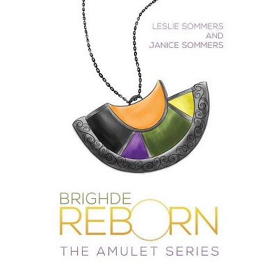 Brighde Reborn - by  Leslie Sommers & Janice Sommers (Paperback)