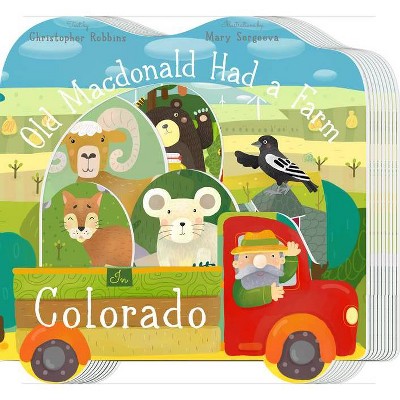 Old MacDonald Had a Farm in Colorado - by  Christopher Robbins (Board Book)