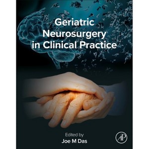 Geriatric Neurosurgery in Clinical Practice - by  Joe M Das (Hardcover) - 1 of 1
