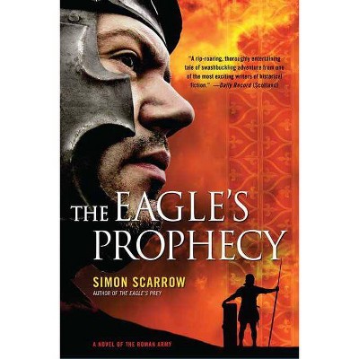 The Eagle's Prophecy - by  Simon Scarrow (Paperback)