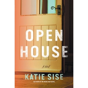 Open House - by  Katie Sise (Paperback) - 1 of 1