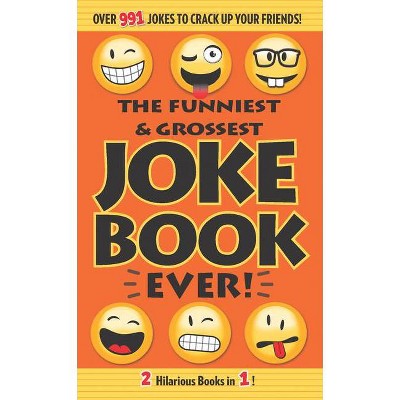 The Funniest & Grossest Joke Book Ever! - by  Editors Of Portable Press (Paperback)