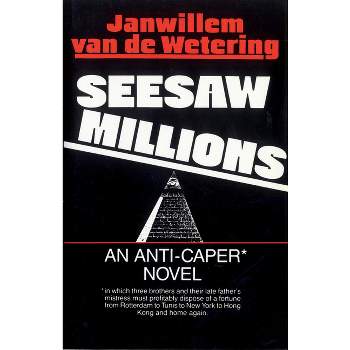 Seesaw Millions - by  Janwillem Van De Wetering (Paperback)
