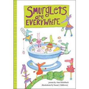 Smurglets Are Everywhere - by  Alan Birkelbach (Hardcover) - 1 of 1