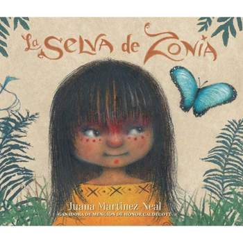 La Selva de Zonia - by  Juana Martinez-Neal (Hardcover)