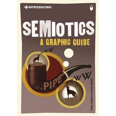 Introducing Semiotics - by  Paul Cobley (Paperback)