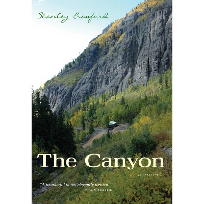 The Canyon - by  Stanley Crawford (Paperback)