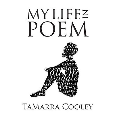 My Life in Poem - by  Tamarra Cooley (Paperback)